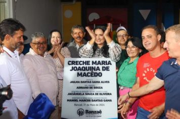 Entrega da Creche Municipal Maria Joaquina de Macedo